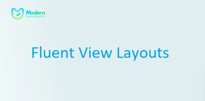 Fluent View Layouts – Modern Events Calendar