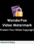 WonderFox Video Watermark – Protect Your Video Copyright